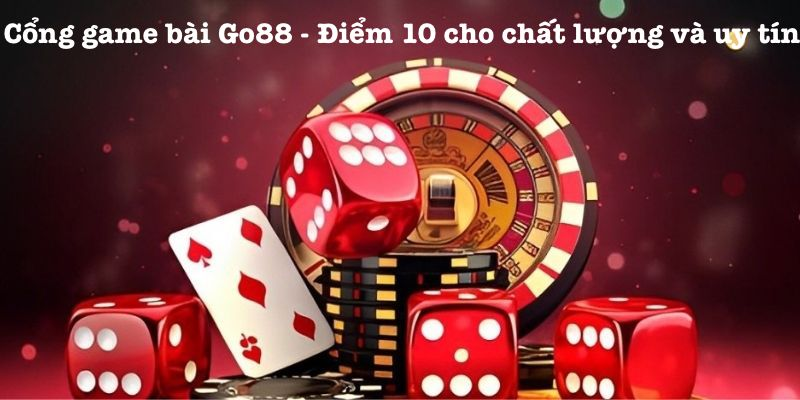 Cổng game bài Go88 tài xỉu 