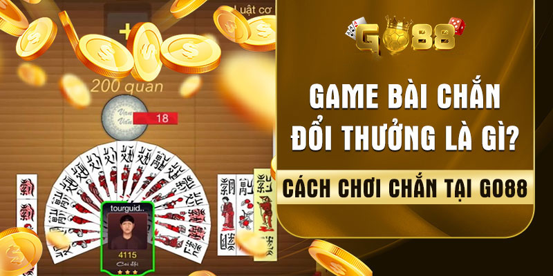 cách chơi game bài chắn đổi thưởng