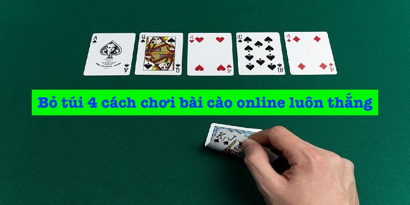 Bỏ túi 3 cách chơi bài cào online