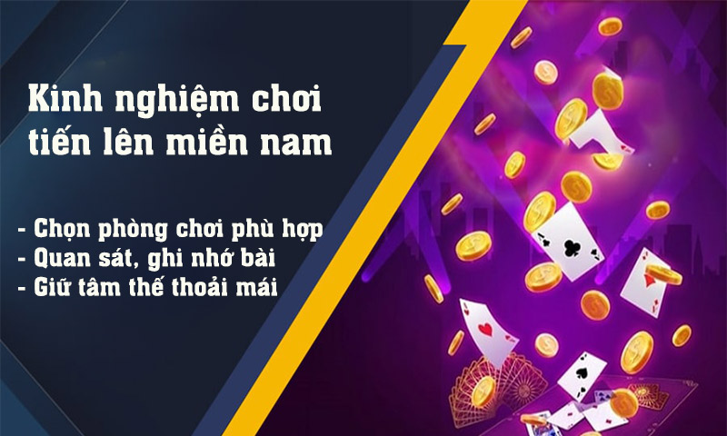 Kinh Nghiệm Chơi Tiến Lên Miền Nam